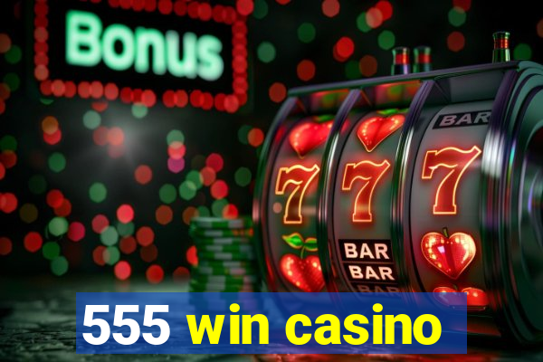 555 win casino